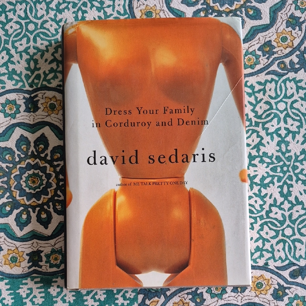 Dress Your Family in Corduroy and Denim By David Sedaris (hardback book)